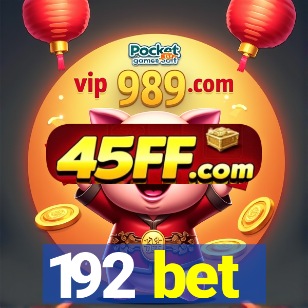 192 bet